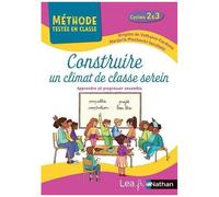 Construire un climat de classe serein – Cycles 2 et 3 : Apprendre et progresser ensemble – Nathan