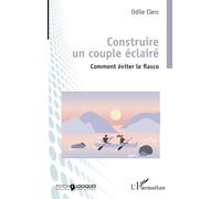 Construire un couple éclairé: Comment éviter le fiasco
