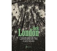 Jack London – Construire un feu – Nouvelles – Poche