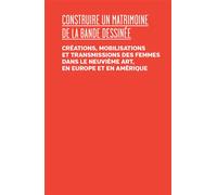 Construire un Matrimoine de la BD Créations, mobilisations et transmissions des femmes dans le neuvième art, en Europe et en Amérique - Marys Renné Hertiman - Presses Du Reel - broché - Guide