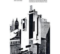 Construire Un Nouveau Nouveau Monde - L'amerikanizm Dans L'architecture Russe