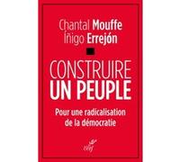 Construire un peuple Chantal Mouffe (Auteur), ERREJON INIGO (Auteur)