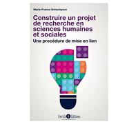 Construire un projet de recherche en sciences humaines et sociales: Une procédure de mise en lien