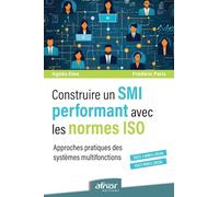 Construire un SMI performant avec les normes ISO: Approches pratiques des systèmes multifonctions