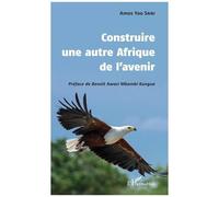 Construire Une Autre Afrique De L'avenir