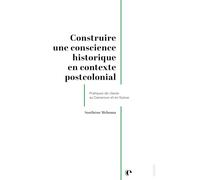 Construire une conscience historique en contexte postcolonial: Pratiques de classe au Cameroun et en Suisse