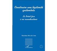 Construire Une Légitimité Quilombola - Le Brésil Face À Ses Revendications
