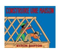 Construire une maison - Byron Barton - Ecole Des Loisirs - broché - Album jeunesse dès 3 ans