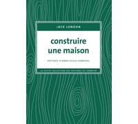 Construire une maison - Jack London - Du Sonneur Eds - broché - Roman