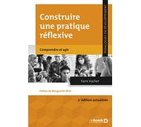 Construire une pratique réflexive: Comprendre et agir