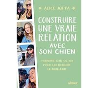 Construire une vraie relation avec son chien - Prendre soin de soi pour lui donner le meilleur