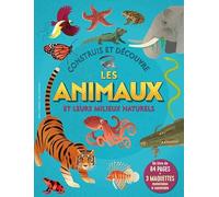 CONSTRUIS ET DECOUVRE LES ANIMAUX ET LEURS MILIEUX NATURELS