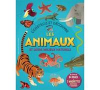Construis et découvre les animaux et leurs milieux naturels Collectif (Auteur), Claire Lefebvre (Traduction)
