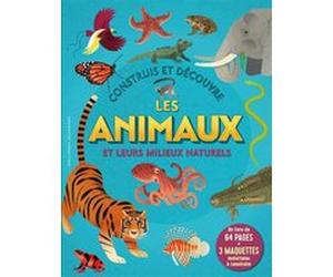 Construis et découvre les animaux et leurs milieux naturels Collectif (Auteur), Claire Lefebvre (Traduction)