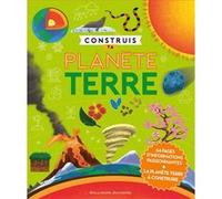 Construis ta planète Terre Camilla De La Bédoyère (Auteur), Claire Lefebvre (Traduction), Nathalie Chaput (Traduction)