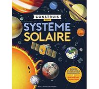 Construis ton Système solaire Christopher Oxlade (Auteur), Bruno Porlier (Traduction)