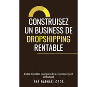 Construisez un business de dropshipping rentable: Tutoriel complet du e-commerçant débutant