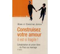 Construisez Votre Amour, Il Est Si Fragile ! - Cohabitation Et Union Libre Du Pacs Au Mariage