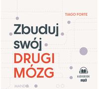 Construisez votre deuxième cerveau - Tiago Forte (Hörbuch auf Polnisch)