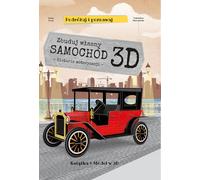Construisez votre propre voiture en 3D Histoire de l'automobile Voyagez, apprenez et explorez - Ester Tome (Spielbücher für Kinder auf Polnisch)