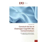 Construit de Soi et Chaînages Cognitifs des Consommateurs Une approche constructiviste et dynamique de la culture - Byung-Joon Choi - Universitaires Europeennes - broché - Guide