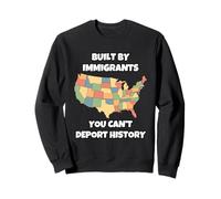 Construit par des Immigrants : on Ne Peut Pas Expulser Sweatshirt