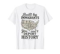 Construit par des Immigrants, Vous ne Pouvez Pas Expulser l'histoire Pro Immigration T-Shirt