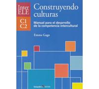 Construyendo culturas. Manual C1-C2: Manual para el desarrollo de la competencia intercultural C1-C2
