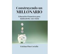 Construyendo un Millonario: Educación Financiera para Adolescentes con Visión