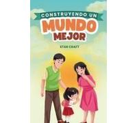 Construyendo Un Mundo Mejor (Powers Of The Planet) (Spanish Edition)