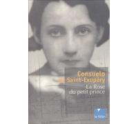 Consuelo de Saint-Exupéry : La Rose du petit prince