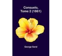 Consuelo, Tome 2 (1861)