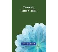 Consuelo, Tome 3 (1861)