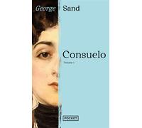 Consuelo - Volume 1 - George Sand - Pocket - Poche - Roman