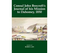 Consul John Beecroft's Journal Of His Mission To Dahomey, 1850
