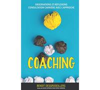 Consultation carriere avec l'approche Coaching: Observations et réflexions sur les transitions de carrière