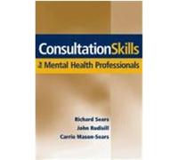 Consultation Skills for Mental Health Professionals Sears, Richard W., Rudisill, John R., Mason-Sears, Carrie (Auteur)