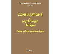 Consultations en psychologie clinique Chrystel Besche-Richard (Auteur), Isabella Morrone (Auteur), Sabrina Julien-Sweerts (Auteur)