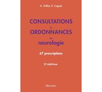 Consultations et ordonnances en neurologie, 2e éd.: 67 prescriptions