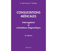 Consultations médicales Interrogatoire et orientations diagnostiques - 2nde édition - Denis Vital Durand - Maloine - broché - Etude