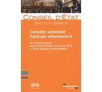 Consulter Autrement, Participer Effectivement - Un Colloque Organisé Par Le Conseil D'etat Le 20 Janvier 2012 À L'ecole Nationale D'administration