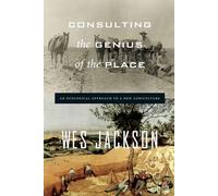 Consulting the Genius of the Place: An Ecological Approach to a New Agriculture