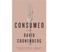 Consumed by David Cronenberg David Cronenberg (Auteur)