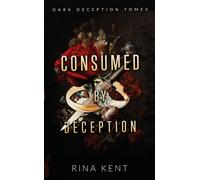 Consumed by deception (Dark Deception #3) - Rina Kent - Hlab Eds - Poche - Roman