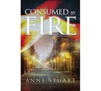 Consumed by Fire - [Version Originale] Anne Stuart (Auteur)