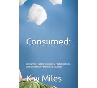Consumed:: Limerence, Eating Disorders, Perfectionism, and Borderline Personality Disorder