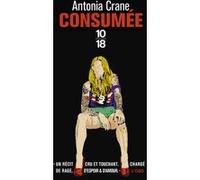 Consumée Antonia Crane (Auteur), Michael Belano (Traduction)