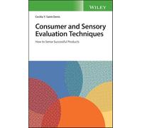 Consumer and Sensory Evaluation Techniques: How to Sense Successful Products