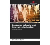 Consumer behavior and innovative technology: Consumer influence
