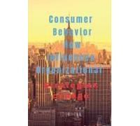 Consumer Behavior How Influences Organizational